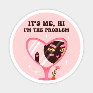 its me, hi! Im the problem, its me. Anti-Hero. Cute cat pink illustration Magnet